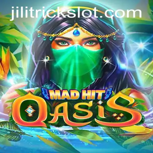 Explore the Thrilling World of MadHitOasis: Master the Art of JILITRICK